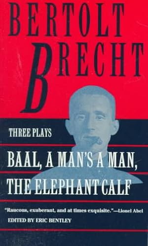Imagen del vendedor de Baal : A Man's a Man and the Elephant Calf: Early Plays by Bertolt Brecht a la venta por GreatBookPrices
