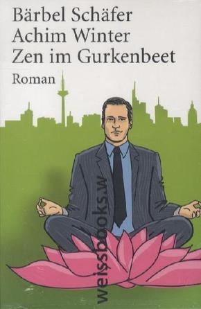 Zen im Gurkenbeet; Roman; Deutsch