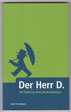 Seller image for Der Herr D. Die Erlebnisse eines Neukreuzbergers for sale by Kultgut