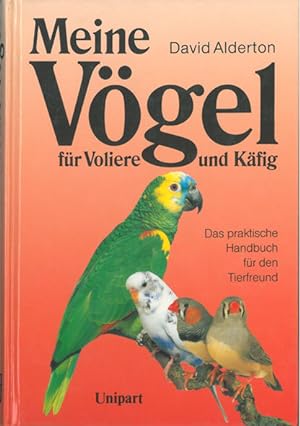 Immagine del venditore per Meine Vgel fr Voliere und Kfig. Das praktische Handbuch fr den Tierfreund venduto da Schueling Buchkurier