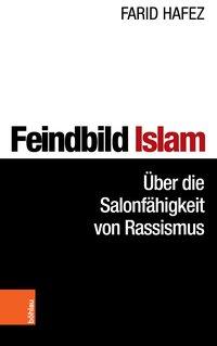 Image du vendeur pour Feindbild Islam. ber die Salonfhigkeit von Rassismus. mis en vente par Antiquariat Bergische Bcherstube Mewes
