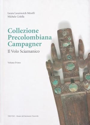 Collezione Precolombiana Campagner - Il Volo Sciamanico - Volume Primo