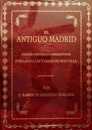 Seller image for El Antiguo Madrid: paseos histrico-anecdticos por las calles y casas de esta villa for sale by LIBRERA DE LA FUENTE RIVERA