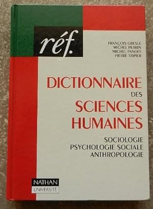 Dictionnaire des sciences humaines. Sociologie, psychologie sociale, anthropologie.