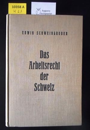 Seller image for Das Arbeitsrecht der Schweiz. Seine Gestalt und seine Gestaltung for sale by Augusta-Antiquariat GbR