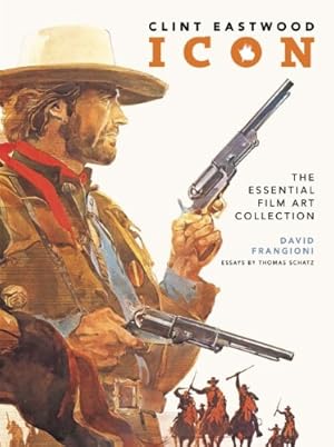 Immagine del venditore per Clint Eastwood Icon : The Essential Film Art Collection (FIRST EDITION) venduto da Libros Tobal