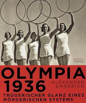 Olympia 1936 - Trügerischer Glanz eines mörderischen Systems.