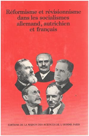 Reformisme et Revisionnisme Dans les Socialismes Allemand Autrichien et français