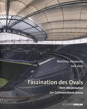 Faszination des Ovals - Vom Waldstadion zur Commerzbank-Arena