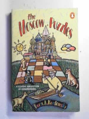 Seller image for The Moscow puzzles: 359 mathematical recreations for sale by Cotswold Internet Books