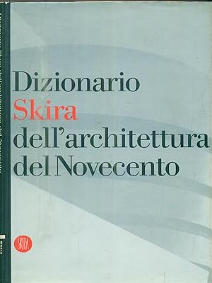 Bild des Verkufers fr Dizionario Skira dell'architettura del Novecento zum Verkauf von Librodifaccia