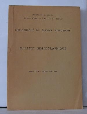 Image du vendeur pour Bibliothque du service historique ; Bulletin bibliographique N Hors Srie ; Tables 1970-1972 mis en vente par Librairie Albert-Etienne