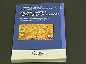 Giuseppe Bonfrate, Humberto Miguel Yáñez Sj (Edd.), Amoris Laetitia. La sapienza dell'amore