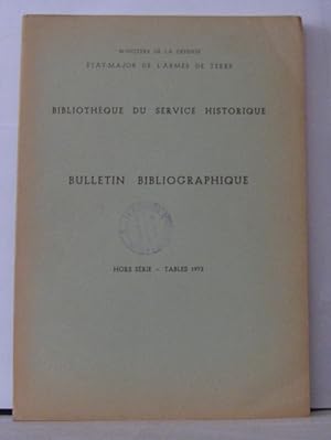 Imagen del vendedor de Bibliothque du service historique ; Bulletin bibliographique N Hors Srie ; Tables 1973 a la venta por Librairie Albert-Etienne