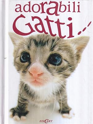 Bild des Verkufers fr Adorabili gatti. Ediz. illustrata zum Verkauf von Librodifaccia