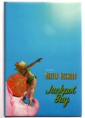 Seller image for Jackpot Bay by Martin Hegwood (First Novel) for sale by Heartwood Books and Art