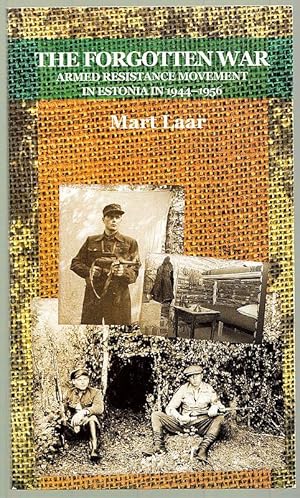 Seller image for The forgotten war. Armed resistance movement in Estonia in 1944-1956 for sale by Antiquariat am Osning