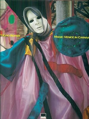 Immagine del venditore per Magic Venice in Carnival. Ediz. italiana e inglese venduto da Librodifaccia