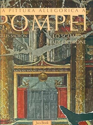 Seller image for La Pittura allegorica a Pompei. Lo sguardo di Cicerone for sale by Librodifaccia