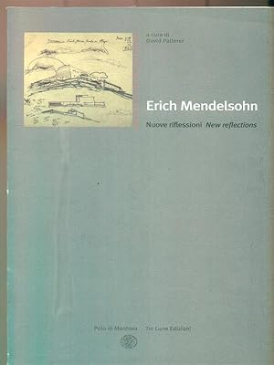 Erich Mendelsohn. Nuove riflessioni