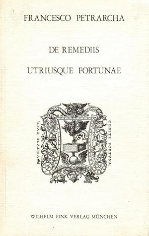 Seller image for De remediis utriusque fortunae : zweisprachige Ausg. in Ausw. / Francesco Petrarcha. bers. u. kommentiert von Rudolf Schottlaender. Bibliographie von Eckhard Kessler; Humanistische Bibliothek / Reihe 2 / Texte ; Bd. 18 for sale by Licus Media