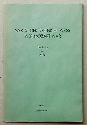 Wer ist der der nicht weiss wer Mozart war. Ein Essay