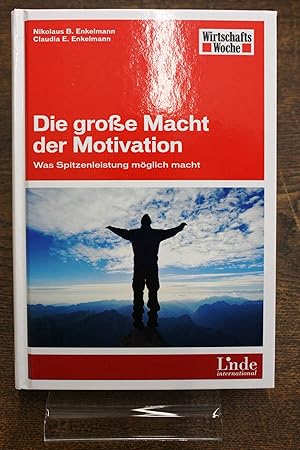 Die große Macht der Motivation Was Spitzenleistung möglich macht