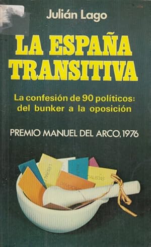 Immagine del venditore per LA ESPAA TRANSITIVA. La confesin de 90 polticos: del bunker a la oposicin venduto da Librera Vobiscum