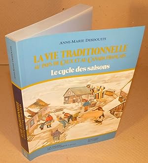 LA VIE TRADITIONNELLE AU PAYS DE CAUX ET AU CANADA FRANÇAIS : LE CYCLE DES SAISONS