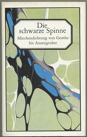Die schwarze Spinne. Märchendichtungen von Goethe bis Anzengruber.