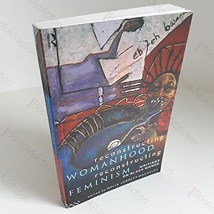 Reconstructing Womanhood, Reconstructing Feminism : Writings on Black Women (Women's Studies/Soci...