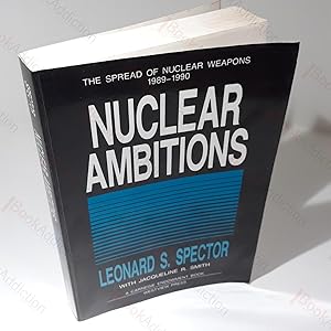 Seller image for Nuclear Ambitions : The Spread Of Nuclear Weapons 1989-1990 for sale by BookAddiction (ibooknet member)