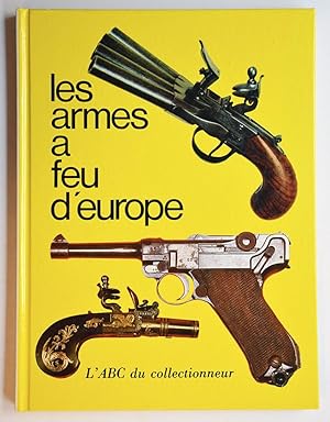 LES ARMES A FEU D'EUROPE. L'ABC du Collectionneur 1975.