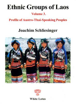 Image du vendeur pour Ethnic Groups of Laos Vol. 3: Profile of Austro-Thai-Speakin Peoples mis en vente par SEATE BOOKS