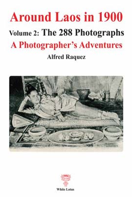 Bild des Verkufers fr Around Laos in 1900, Vol. 2: The 288 Photographs, A Photographer's Adventures zum Verkauf von SEATE BOOKS