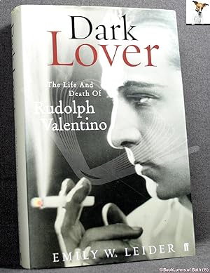 Imagen del vendedor de Dark Lover: The Life and Death of Rudolph Valentino a la venta por BookLovers of Bath