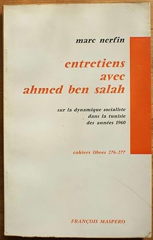 Entretiens avec Ahmed ben Salah sur la dynamique socialiste dans la Tunisie des années 1960
