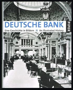 Deutsche Bank: Eine Geschichte in Bildern / An illustrated History. -