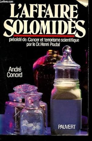 Seller image for L'affaire solomids, prcd de Cancer et terrorisme scientifique par le Dr Henri Pradal for sale by Le-Livre