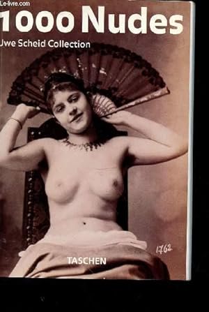 Seller image for 1000 Nudes Uwe Scheid Collection for sale by Le-Livre