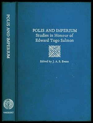 Polis and Imperium. Studies in Honour of Edward Togo Salmon
