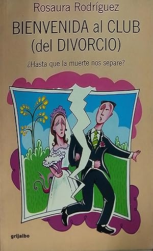 Imagen del vendedor de BIENVENIDA AL CLUB (DEL DIVORCIO) a la venta por Green Libros