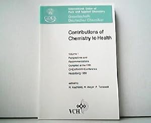 Imagen del vendedor de Contributions of Chemistry to Health. Volume 1 - Perspectives and Recommendations. Compiled at the Fifth CHEMRAWN Conference Heidelberg 1986. International Union of Pure an Applied Chemistry (IUPAC) - Gesellschaft Deutscher Chemiker (GDCh). a la venta por Antiquariat Kirchheim