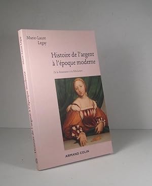 Histoire de l'argent à l'époque moderne. De la Renaissance à la Révolution