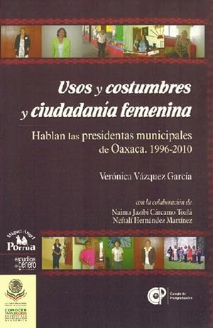 Imagen del vendedor de Usos y costumbres y ciudadana femenina. Hablan las presidentas municipales de Oaxaca. 1996-2010 a la venta por La Librera, Iberoamerikan. Buchhandlung