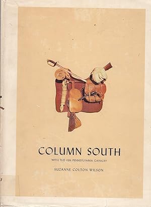 Column South: With the Ffiteenth Pennsylvania Cavalry from Antietam to The Capture of Jefferson D...
