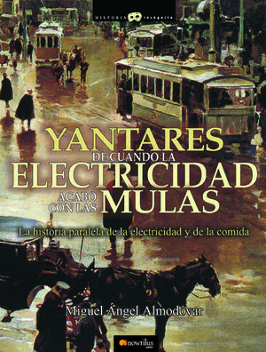 Seller image for YANTARES DE CUANDO LA ELECTRICIDAD ACAB CON LAS MULAS for sale by Antrtica