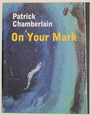 Imagen del vendedor de Patrick Chamberlain: On Your Mark a la venta por Jeff Hirsch Books, ABAA