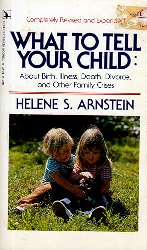 Seller image for What To Tell Your Child: About Birth, Illness, Death, Divorce, and Other Family Crises for sale by Kayleighbug Books, IOBA