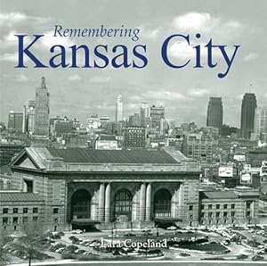 Seller image for Remembering Kansas City by Copeland, Lara [Paperback ] for sale by booksXpress